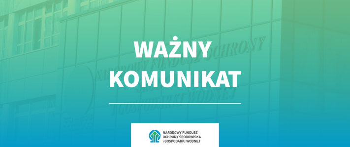 Informacja dla wnioskodawców programów NFOŚiGW