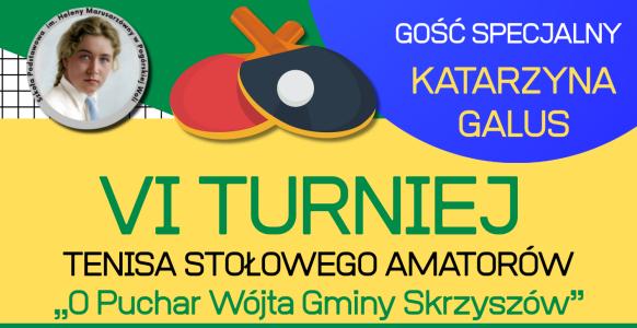 Zapraszamy na VI Turniej Tenisa Stołowego Amatorów o Puchar Wójta Gminy Skrzyszów