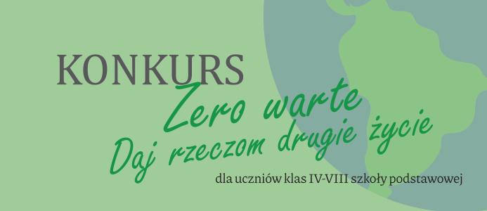 Konkurs Zero warte. Daj rzeczom drugie życie