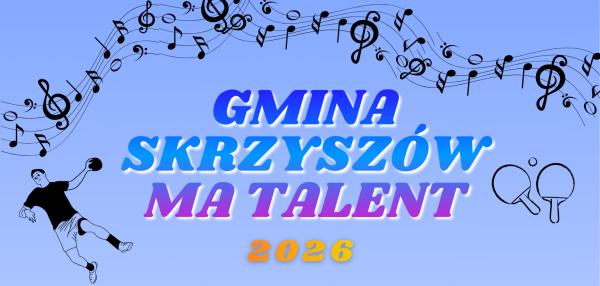 Gmina Skrzyszów ma Talent – edycja 2026