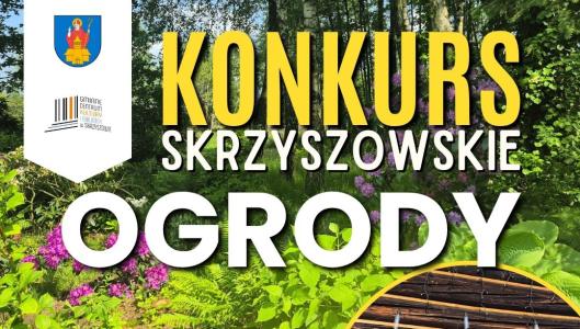 KONKURS SKRZYSZOWSKIE OGRODY
