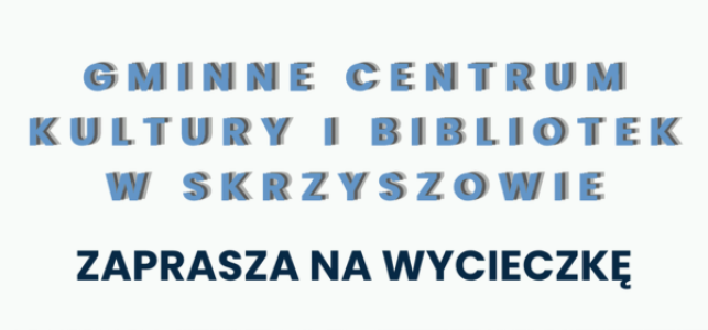 Druga wakacyjna wycieczka z GCKiB