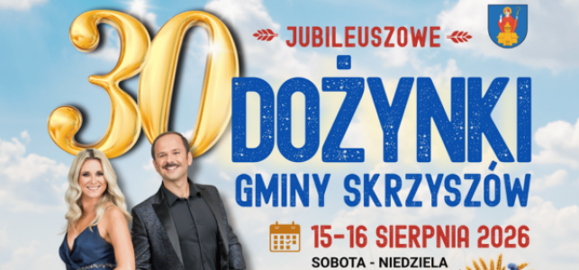 30 Dożynki Gminy Skrzyszów - Ważne Informacje!