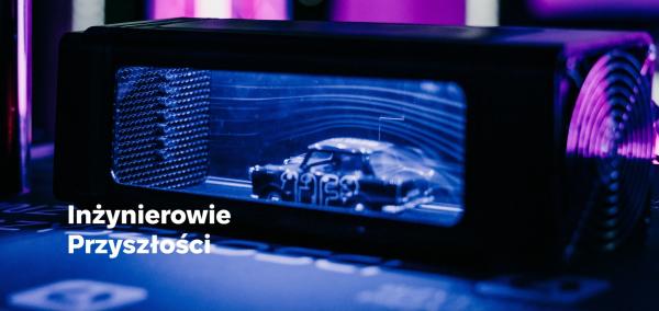 IV edycja konkursu „Inżynierowie Przyszłości”