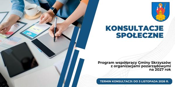 Konsultacje w sprawie rocznego Programu współpracy Gminy Skrzyszów z organizacjami pozarządowymi na 2027 r.