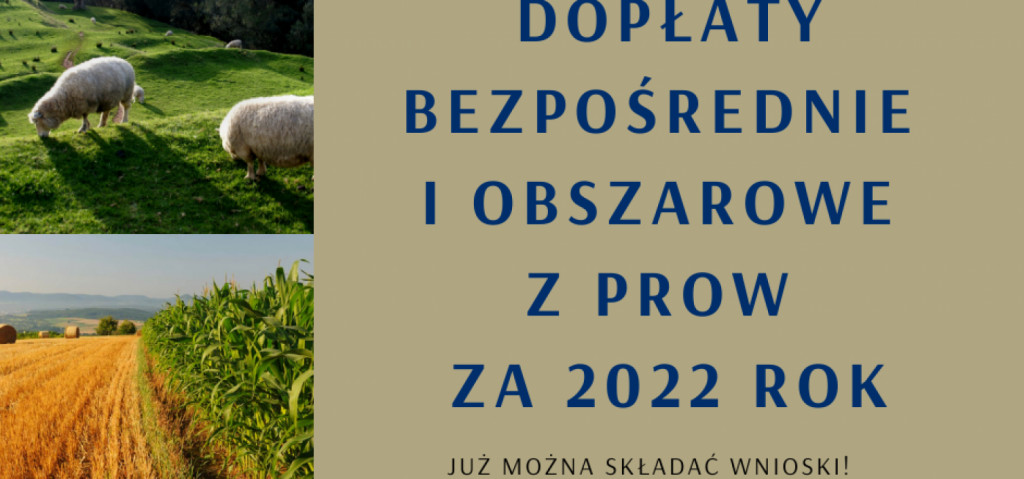 Dopłaty bezpośrednie i obszarowe z PROW za 2022 rok – już można składać wnioski