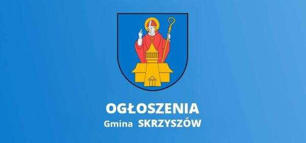 Informacja Wójta Gminy Skrzyszów dotycząca zamieszczenia ogłoszenia na tablicy ogłoszeń